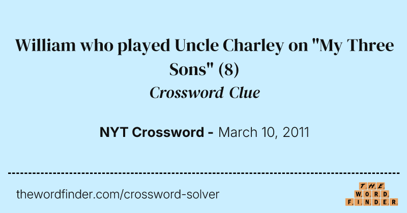 William who played Uncle Charley on "My Three Sons" crossword clue image