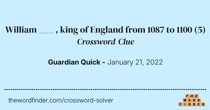 William ___ , king of England from 1087 to 1100 crossword clue image