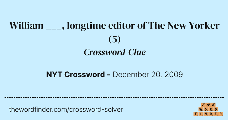 William ___, longtime editor of The New Yorker crossword clue image