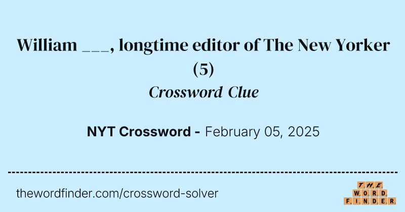 William ___, longtime editor of The New Yorker crossword clue image