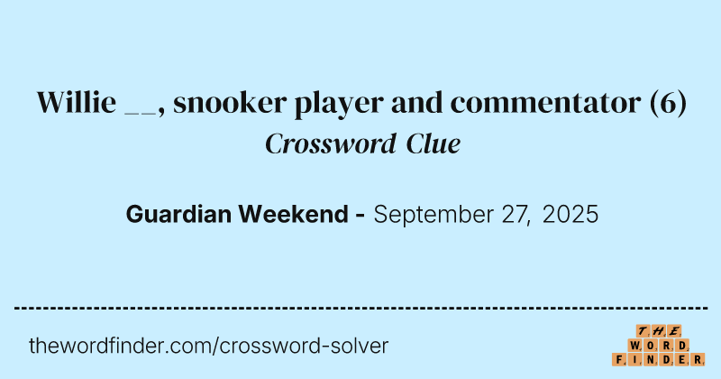 Willie __, snooker player and commentator crossword clue image