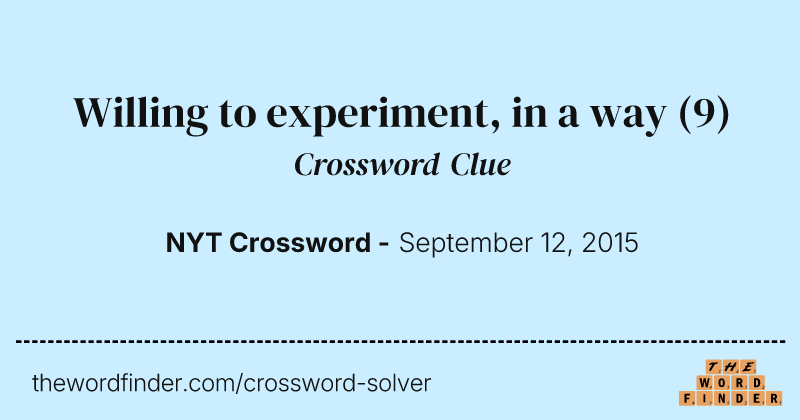 Willing to experiment, in a way crossword clue image