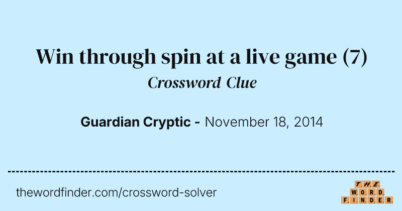 Win through spin at a live game crossword clue image