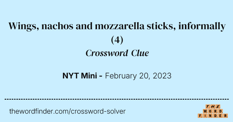 Wings, nachos and mozzarella sticks, informally crossword clue image