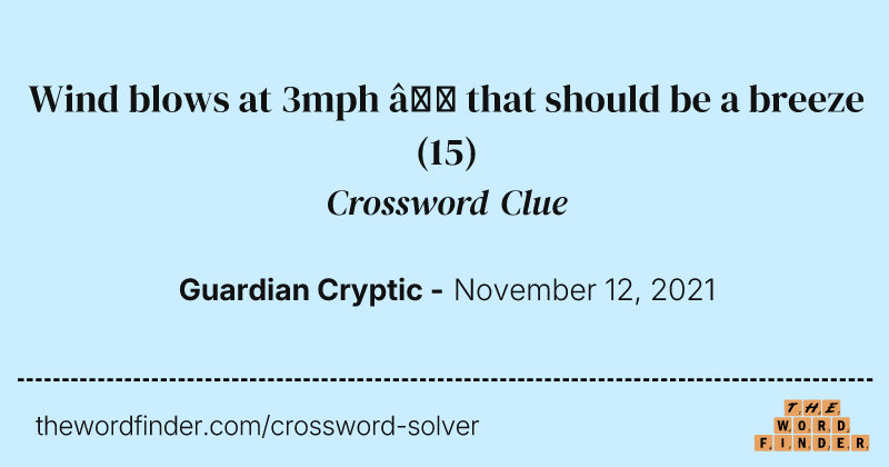 Wind blows at 3mph — that should be a breeze crossword clue image