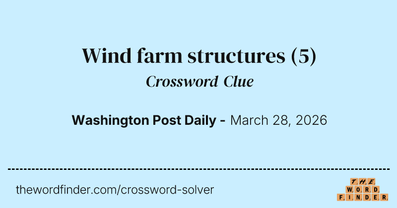 Wind farm structures crossword clue image