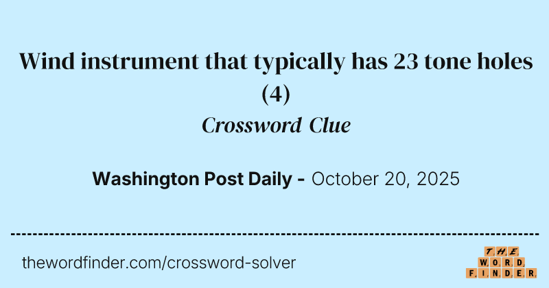 Wind instrument that typically has 23 tone holes crossword clue image