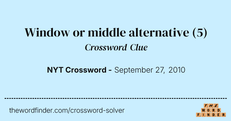 Window or middle alternative crossword clue image