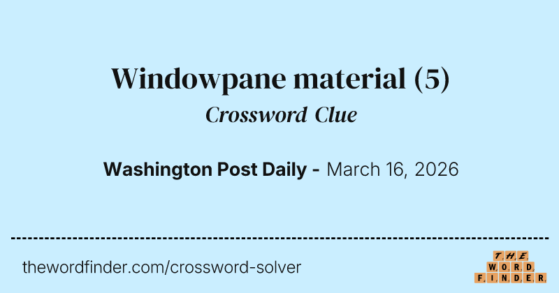 Windowpane material crossword clue image