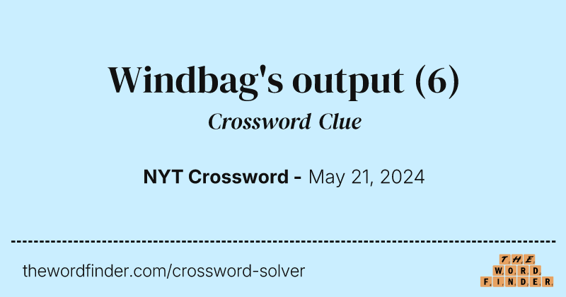 Windbag's output crossword clue image