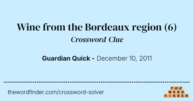 Wine from the Bordeaux region crossword clue image