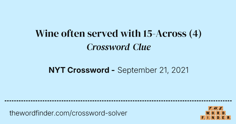 Wine often served with 15-Across crossword clue image