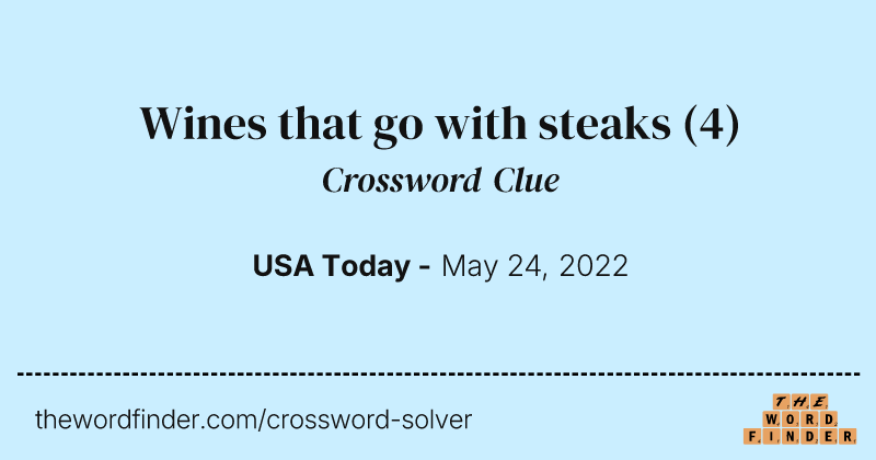 Wines that go with steaks crossword clue image