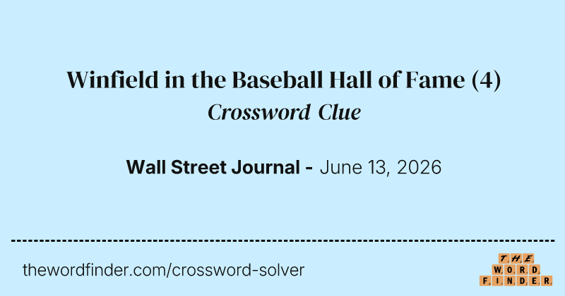 Winfield in the Baseball Hall of Fame crossword clue image