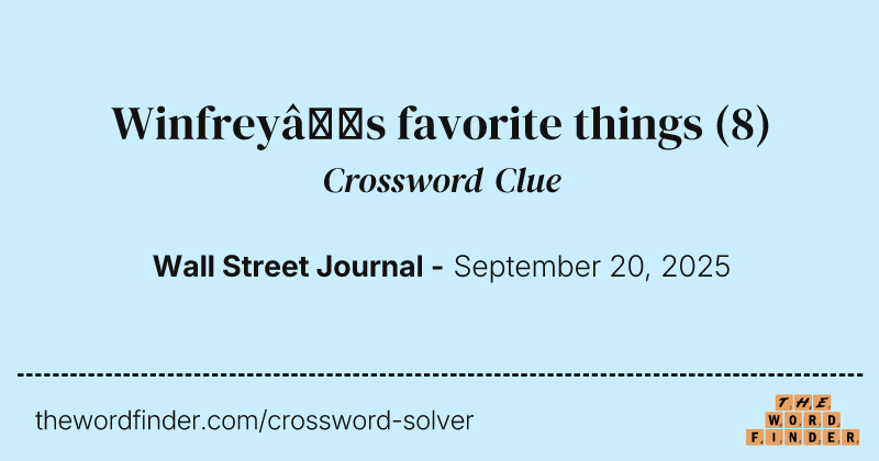 Winfrey’s favorite things crossword clue image