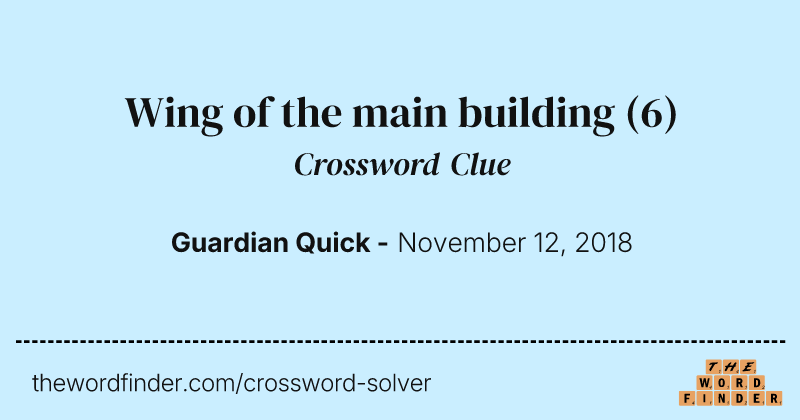 Wing of the main building crossword clue image