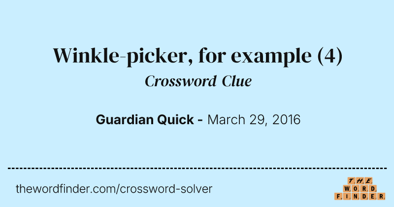 Winkle-picker, for example crossword clue image