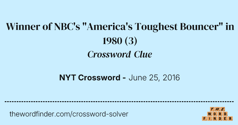 Winner of NBC's "America's Toughest Bouncer" in 1980 crossword clue image