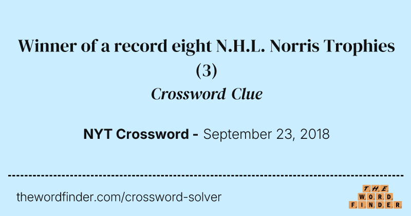 Winner of a record eight N.H.L. Norris Trophies crossword clue image