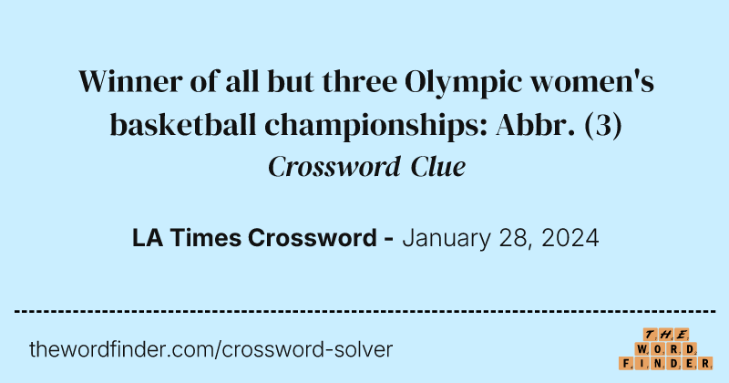 Winner of all but three Olympic women's basketball championships: Abbr. crossword clue image