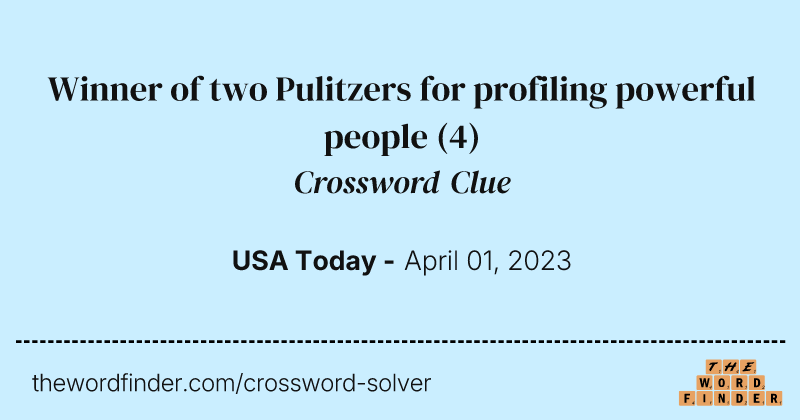 Winner of two Pulitzers for profiling powerful people crossword clue image