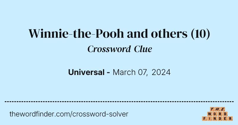 Winnie-the-Pooh and others crossword clue image