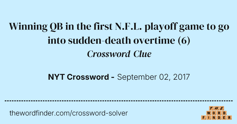Winning QB in the first N.F.L. playoff game to go into sudden-death overtime crossword clue image