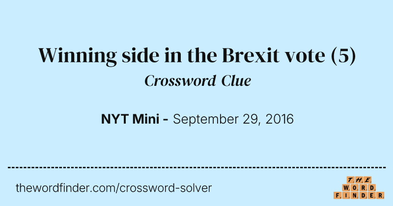 Winning side in the Brexit vote crossword clue image