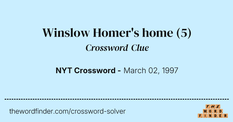 Winslow Homer's home crossword clue image