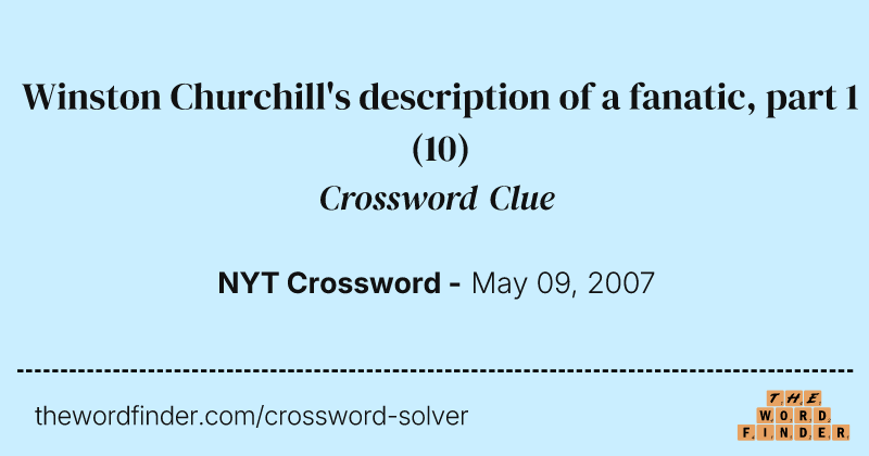 Winston Churchill's description of a fanatic, part 1 crossword clue image
