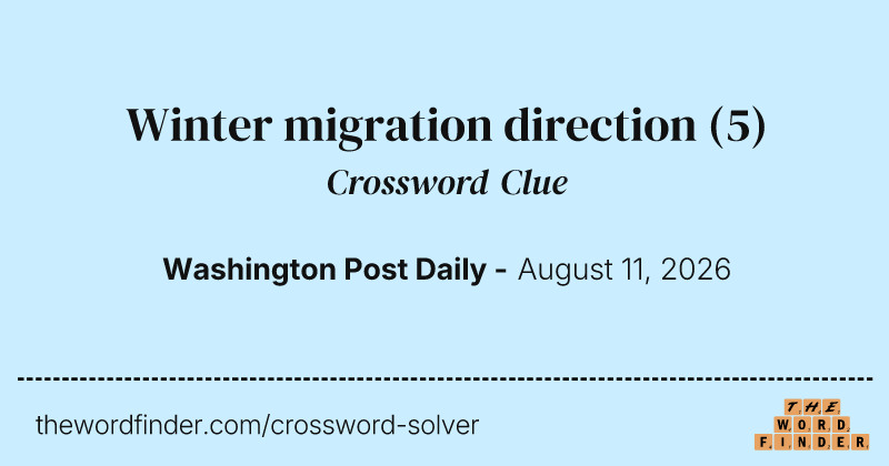 Winter migration direction crossword clue image
