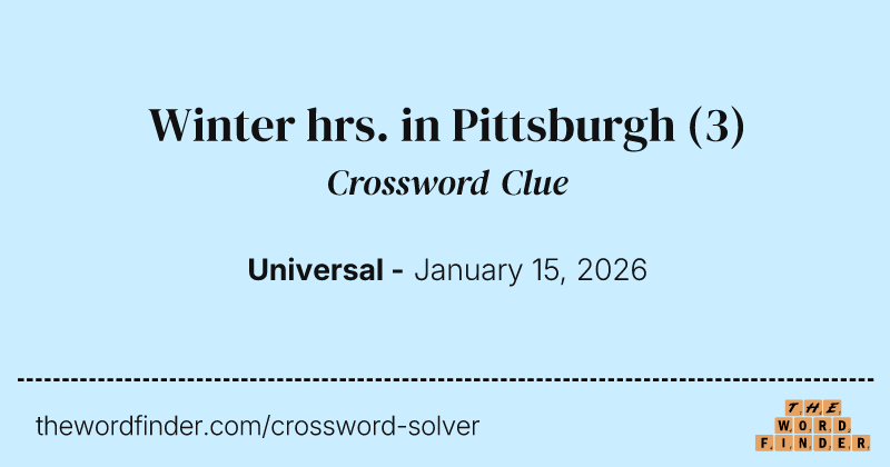 Winter hrs. in Pittsburgh crossword clue image
