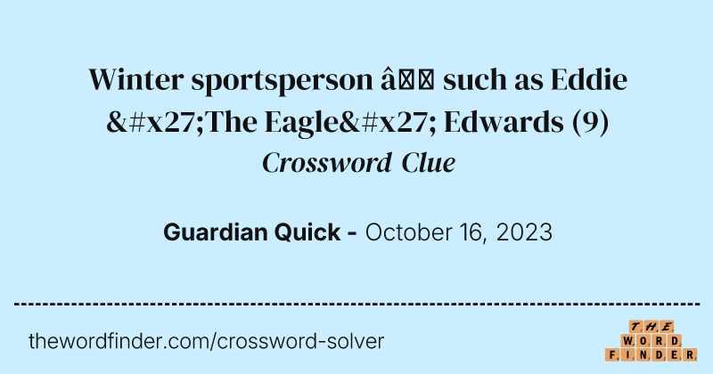 Winter sportsperson – such as Eddie 'The Eagle' Edwards crossword clue image