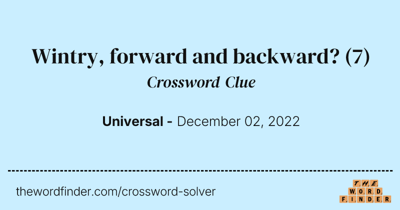 Wintry, forward and backward? crossword clue image