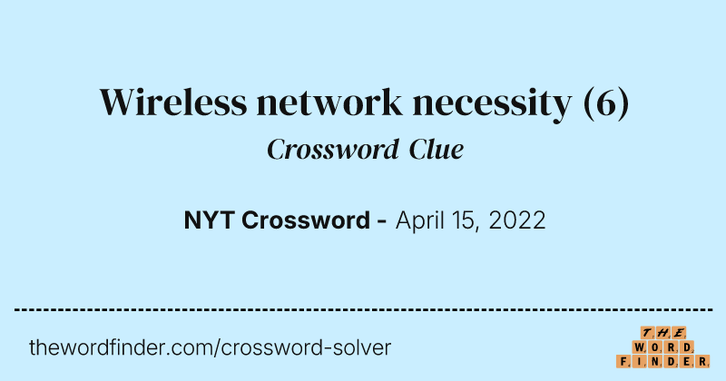 Wireless network necessity crossword clue image