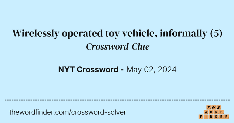 Wirelessly operated toy vehicle, informally crossword clue image