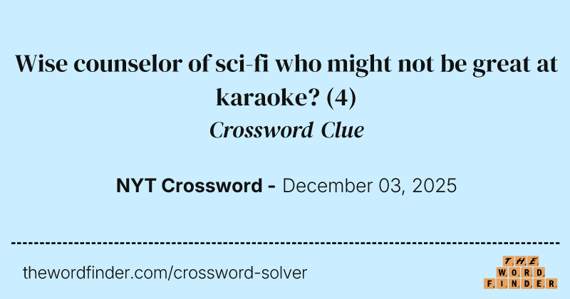Wise counselor of sci-fi who might not be great at karaoke? crossword clue image