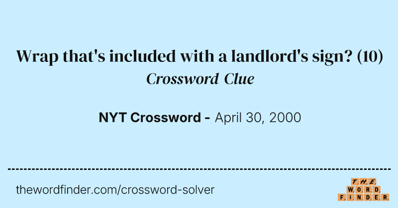 Wrap that's included with a landlord's sign? crossword clue image