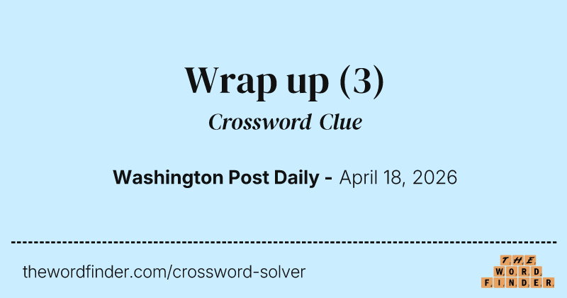 Wrap up crossword clue image