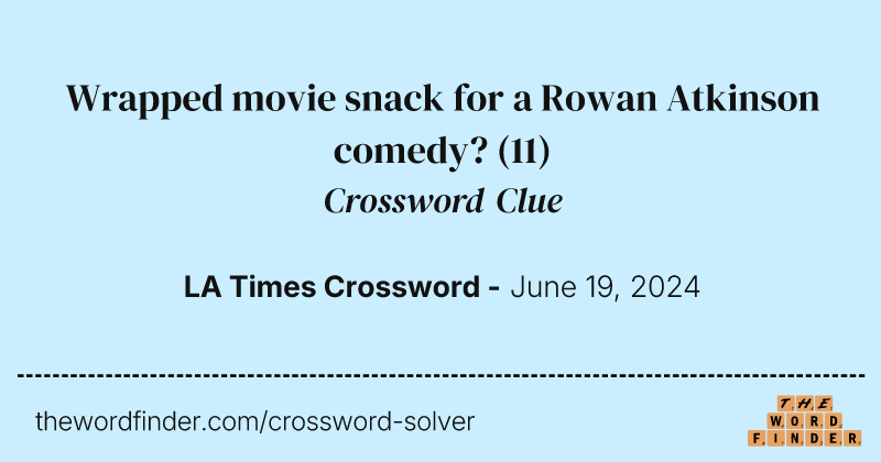 Wrapped movie snack for a Rowan Atkinson comedy? crossword clue image