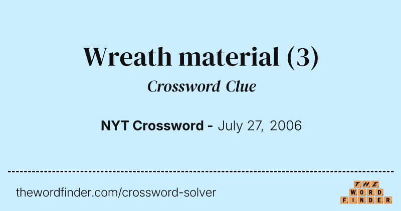 Wreath material crossword clue image