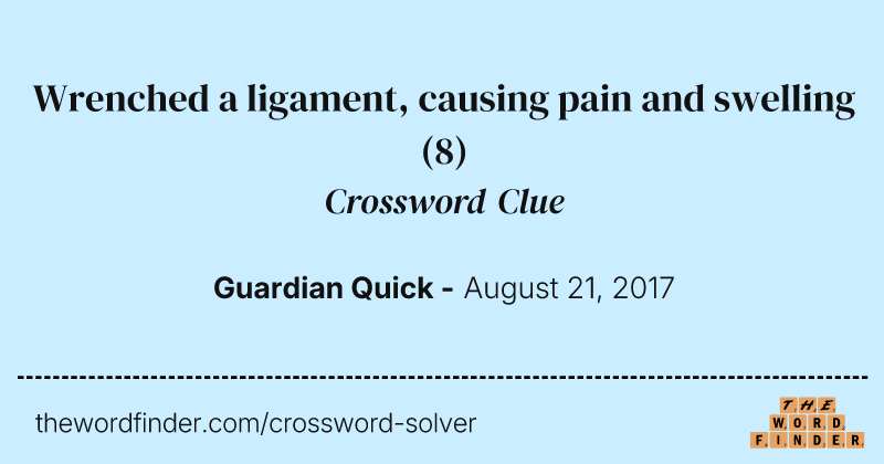 Wrenched a ligament, causing pain and swelling crossword clue image