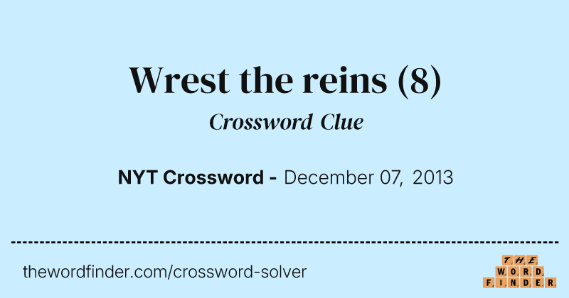 Wrest the reins crossword clue image