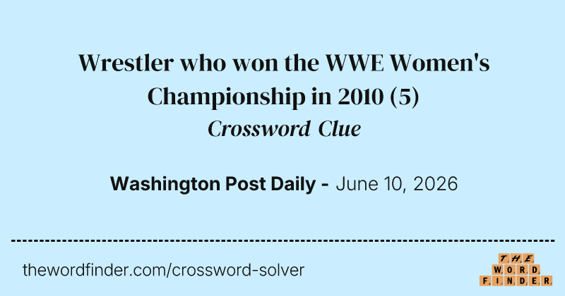 Wrestler who won the WWE Women's Championship in 2010 crossword clue image