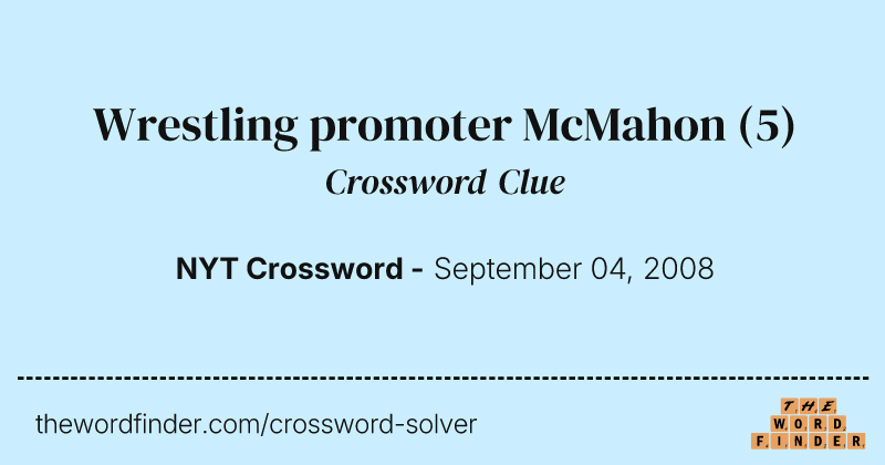 Wrestling promoter McMahon crossword clue image