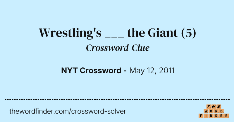 Wrestling's ___ the Giant crossword clue image