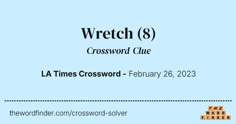 Wretch crossword clue image