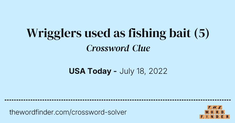 Wrigglers used as fishing bait crossword clue image