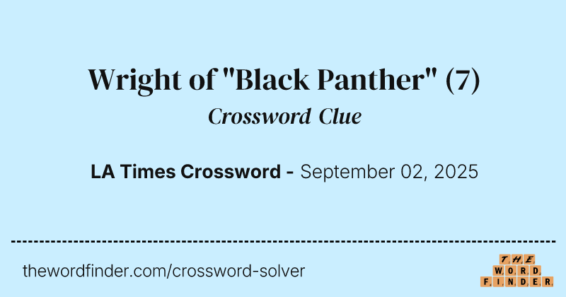 Wright of "Black Panther" crossword clue image