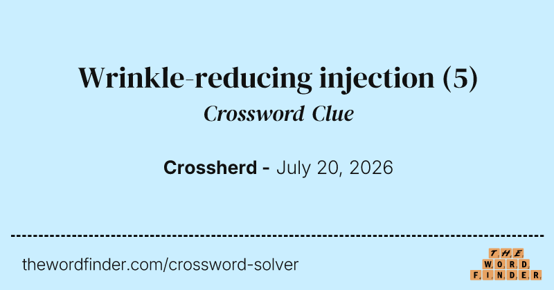 Wrinkle-reducing injection crossword clue image